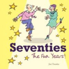 Seventies: The Fun Years!