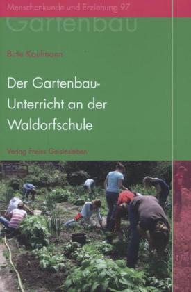 Der Gartenbauunterricht an der Waldorfschule