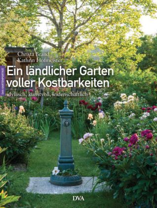 Ein ländlicher Garten voller Kostbarkeiten