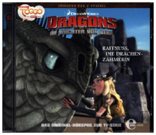 Dragons - Die Wächter von Berk - Raffnuss, die Drachenzähmerin, 1 Audio-CD