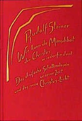 Wie kann die Menschheit den Christus wiederfinden? Das dreifache Schattendasein unserer Zeit und das neue Christuslicht