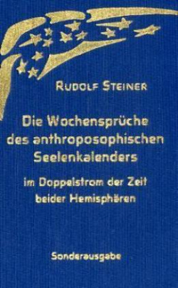 Die Wochensprüche des anthroposophischen Seelenkalenders im Doppelstrom der Zeit beider Hemisphären