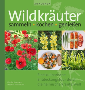 Wildkräuter sammeln, kochen, genießen