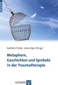 Metaphern, Geschichten und Symbole in der Traumatherapie