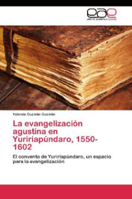 La evangelización agustina en Yuririapúndaro, 1550-1602