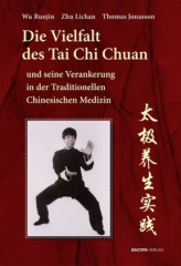 Die Vielfalt des Tai Chi Chuan und seine Verankerung in der Traditionellen Chinesischen Medizin