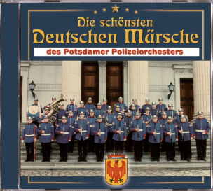 Die schönsten deutschen Märsche des Potsdamer Polizeiorchesters (CD)