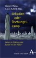 Arkadien oder Dschungelcamp