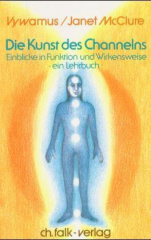 Die Kunst des Channelns. Bd.1