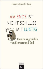 Am Ende ist nicht Schluss mit lustig