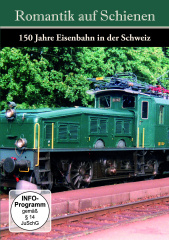 Romantik Auf Schienen - 150 Jahre Eisenbahn in der Schweiz