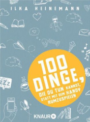 100 Dinge, die du tun kannst, statt mit dem Handy rumzuspielen