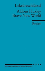 Lektüreschlüssel Aldous Huxley 'Brave New World'