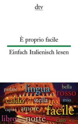 È proprio facile. Einfach Italienisch lesen