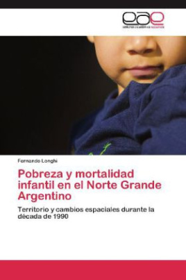 Pobreza y mortalidad infantil en el Norte Grande Argentino