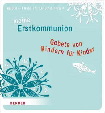 Meine Erstkommunion - Gebete von Kindern für Kinder