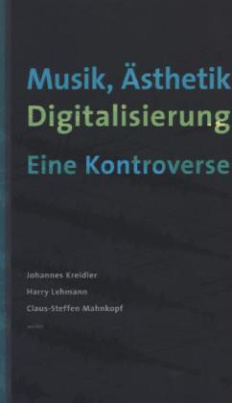 Musik, Ästhetik, Digitalisierung